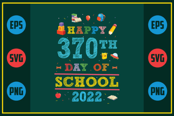 Happy 370th Day of School 2022 SVG Design for Crafts and Graphics