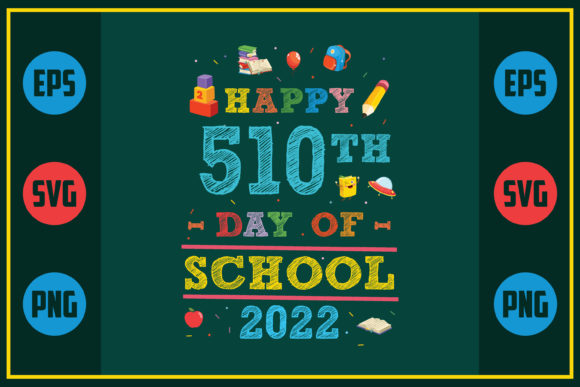 Happy 510th Day of School 2022 – A Versatile Graphic Design Asset for Crafts and Marketing