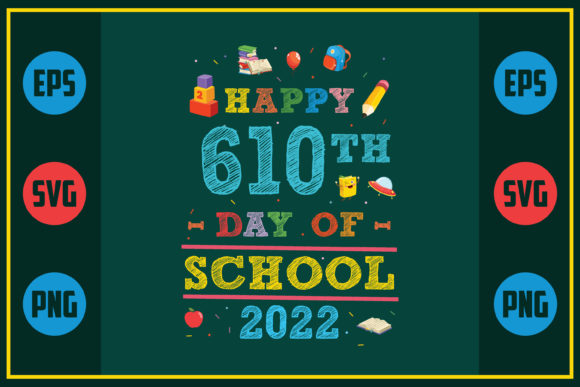 Happy 610th Day of School 2022 Graphics for Crafts