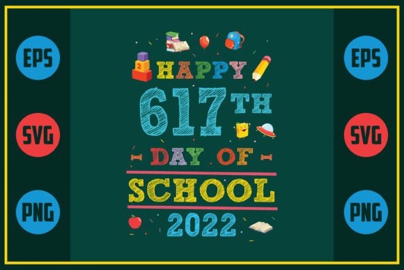 Happy 617th Day of School Graphics for Crafts and Creative Projects