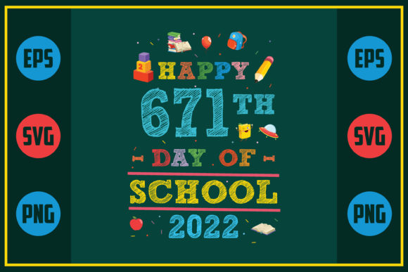 Happy 671th Day of School 2022 Graphic Design Asset for Blogs & Crafts
