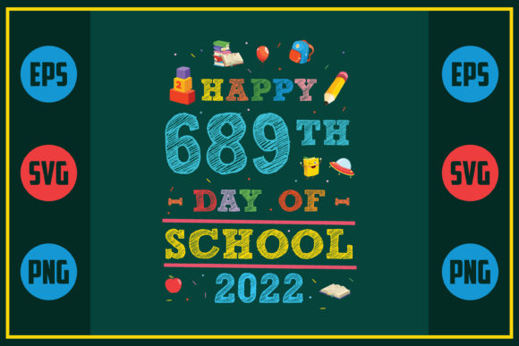 Happy 689th Day of School 2022 – A Versatile SVG Graphic for Crafts and Creative Projects